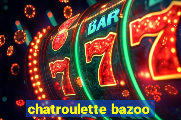 chatroulette bazoo